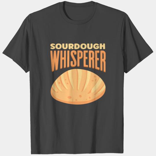 Sourdough Whisperer Bread Lover Bakery Baker T Shirts