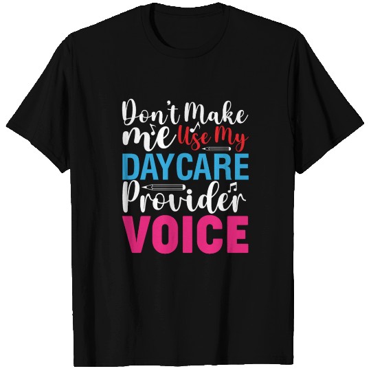 Daycare Provider Childcare Pre-k Teacher Appreciat T Shirts