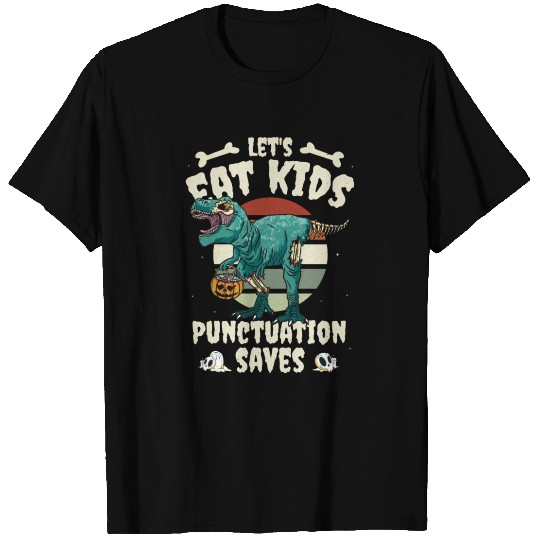 Halloween Let's Eat Kids Punctuation Saves Lives T Shirts