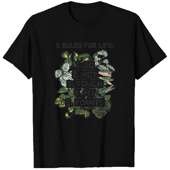 5 Rules For Life Do Not Touch My Plants T Shirts
