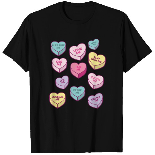 Love Me Kiss Me Pleasure Me Candy Hearts T Shirts
