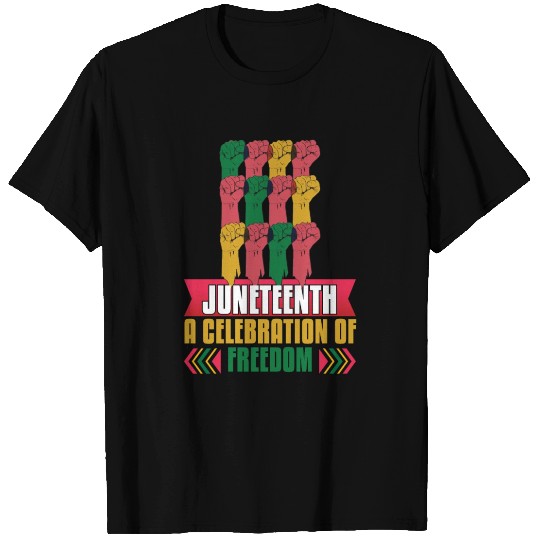 Juneteenth A Celebration Of Freedom T Shirts