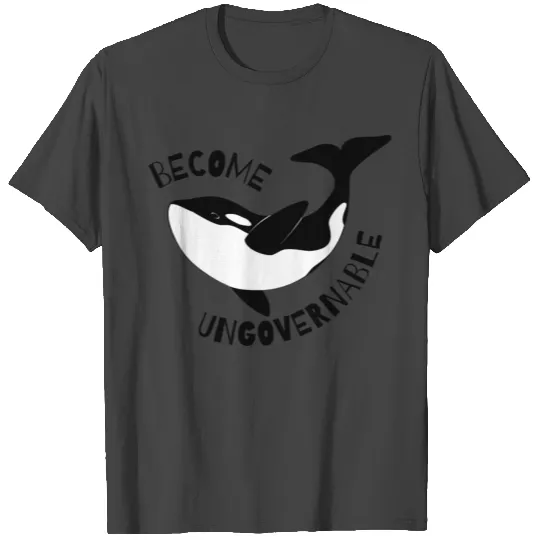 Become Ungovernable T Shirts
