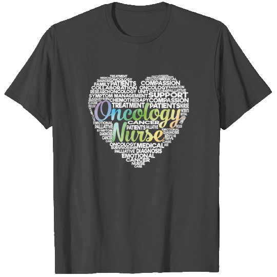 Oncology Nurse Word Cloud Heart RN Oncology Nursew T Shirts