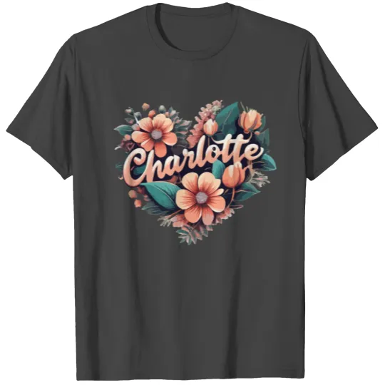 CHARLOTTE GIRLS NAME IN SHAPE OF A HEART T Shirts