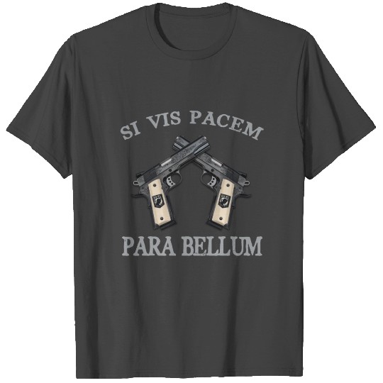 Si Vis Pacem Para Bellum Latin Quote Dual Guns T Shirts