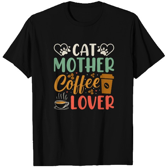 Cat Mother Coffee Lover T Shirts