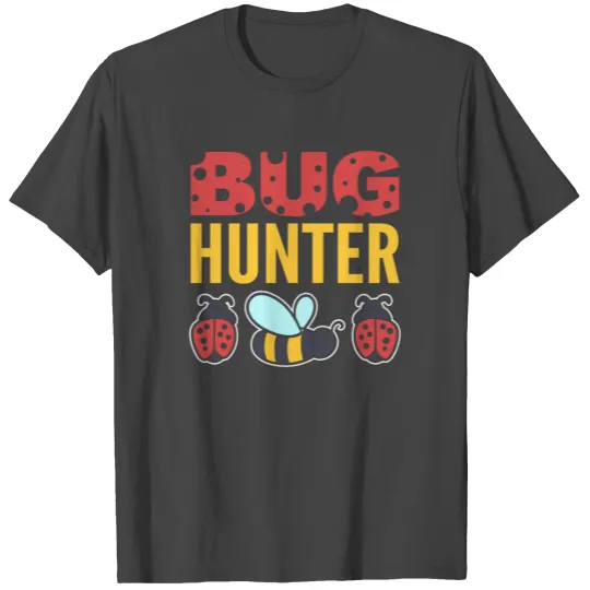 Bug Hunter Entomologist T Shirts