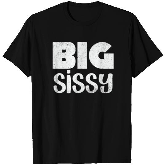 Big Sissy T Shirts