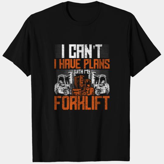 Forklift Operator Plans With My Forklift T Shirts