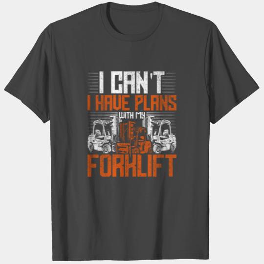 Forklift Operator Plans With My Forklift T Shirts