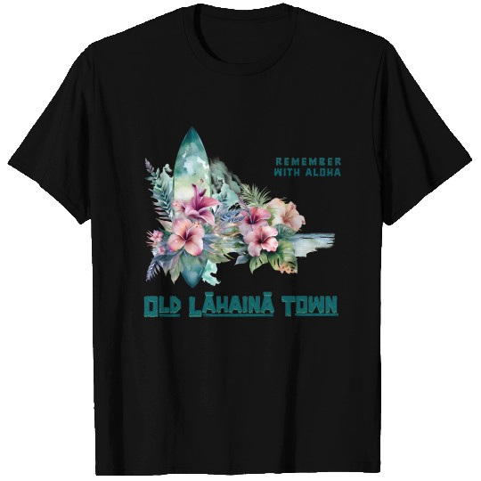 Old Lahaina Town - Remember T Shirts