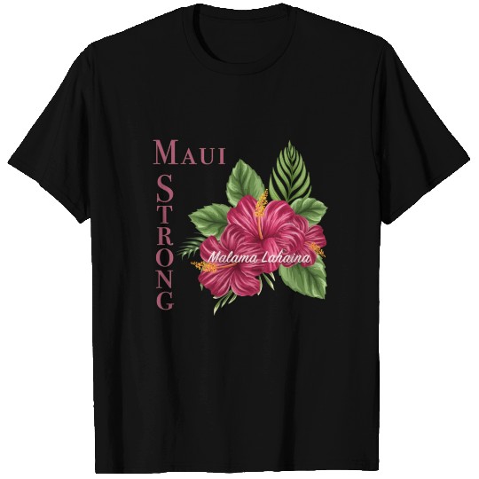 Malama Lahaina: Maui Strong 2 T Shirts
