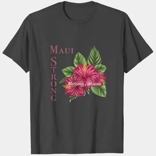 Malama Lahaina: Maui Strong 2 T Shirts