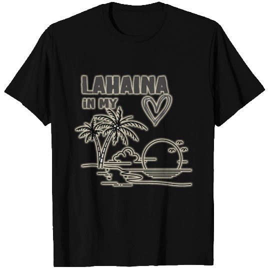 Lahaina in my Heart T Shirts