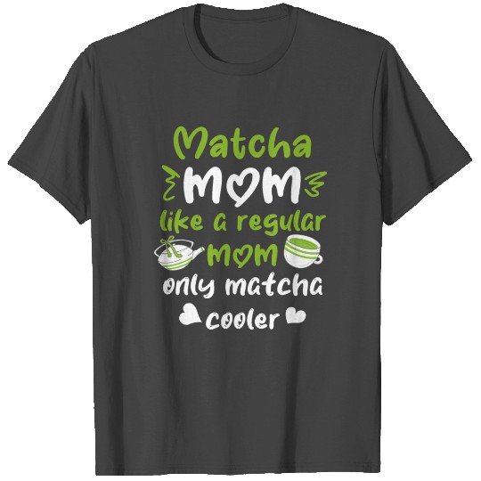 Green Tea Lover Japanese Matcha Latte Drink Matcha T Shirts