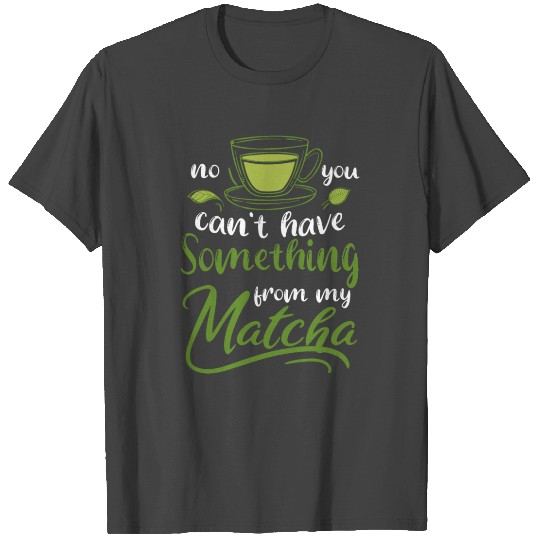Green Tea Lover Japanese Matcha Latte Drink Matcha T Shirts
