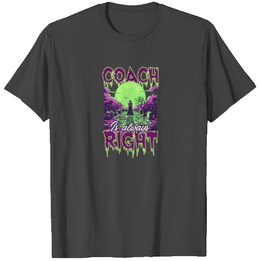 Halloween Coach Coach Is Right Graveyard T Shirts