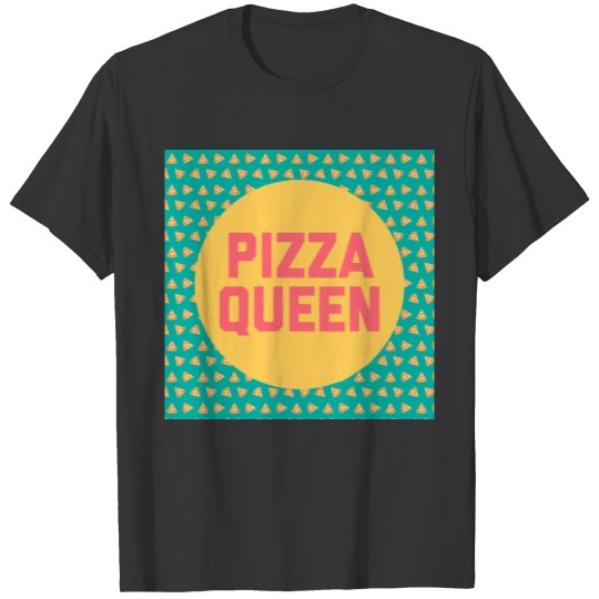 Pizza Queen 2 Funny Sarcastic Hungry Food Quote T Shirts