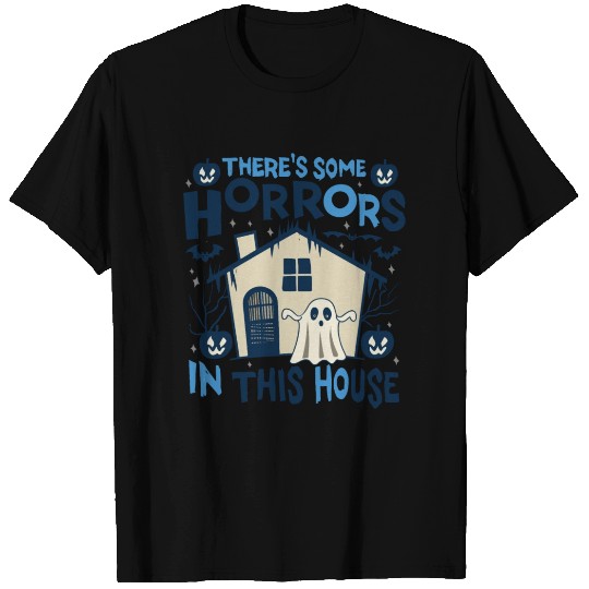 There’s Some Horrors In This House Boo Ghost T Shirts