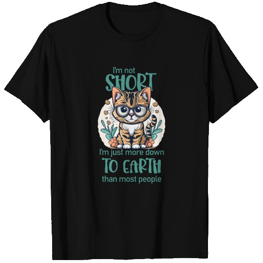 I'm not short. - Cat lovers T Shirts