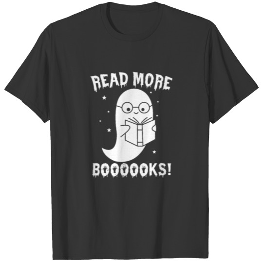 read more boooooks ghost teacher halloween boo! bo T Shirts