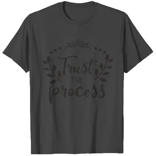 Trust The Process T Shirts