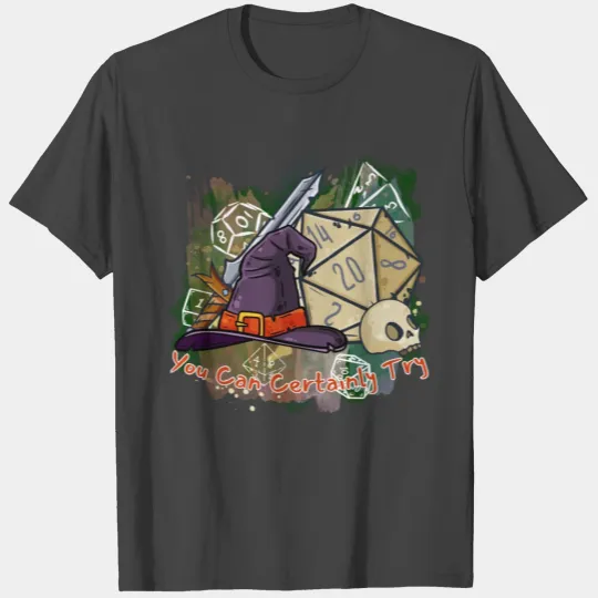 You Can Certainly Try - GameMaster T Shirts