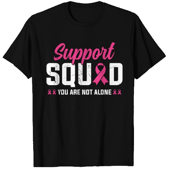 Support Squad You Are Not Alone T Shirts