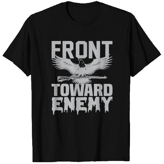 FRONT TOWARD ENEMY T Shirts