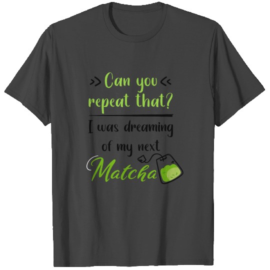 Green Tea Lover Japanese Matcha Latte Drink Matcha T Shirts