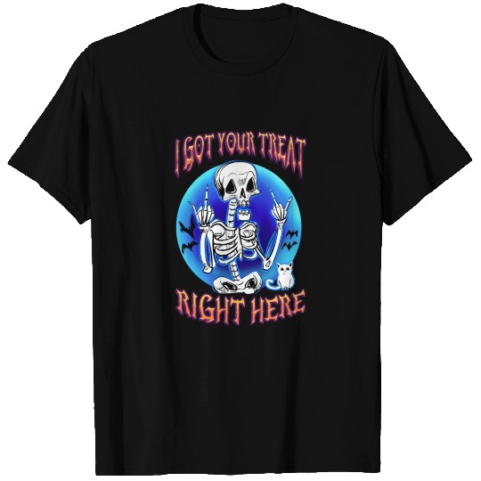 Got Your Treat Right Here T Shirts