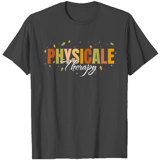 Physical Therapy Thanksgiving Fall Vibes Autumn T Shirts