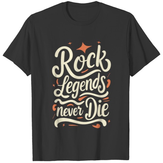 Rock Legends Never Die Rock N Roll Music T Shirts