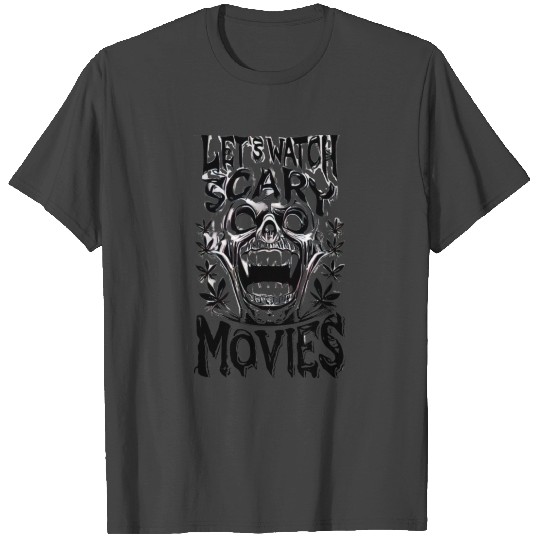 Let's Watch Scary Movies For Halloween T Shirts