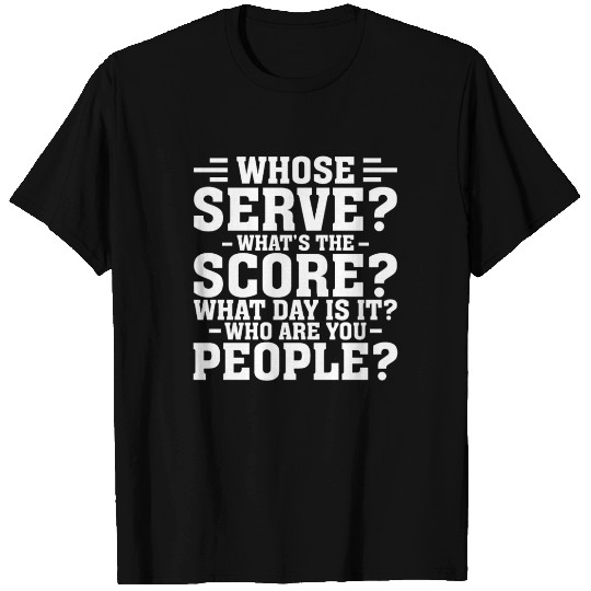 Funny Pickleball T Shirts Whose Serve League Pickleball