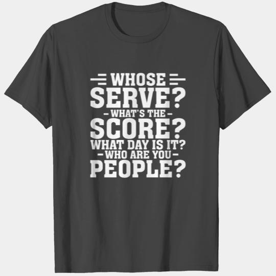 Funny Pickleball T Shirts Whose Serve League Pickleball