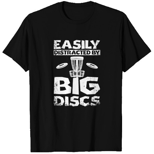 Easily distracted by big discs golf T Shirts
