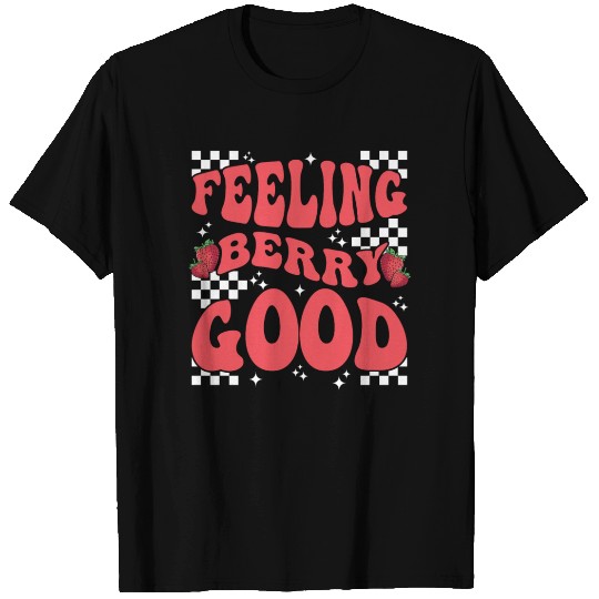Feeling Berry Good T Shirts