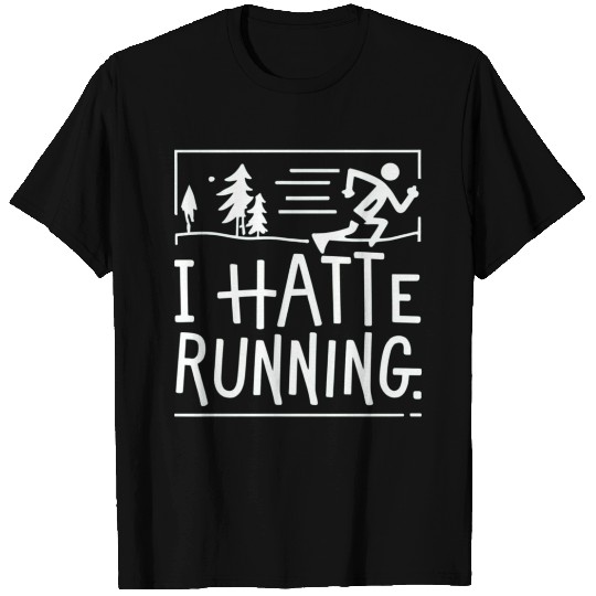I Hate Running Funny Sarcastic Marathon Runner T Shirts