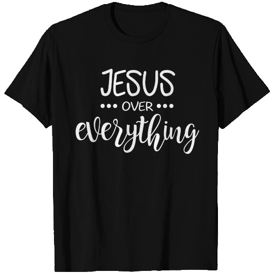 Jesus Over Everything Bible Verse T Shirts