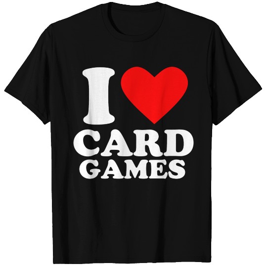 Geek Nerdy Gamer I Love Card Games T Shirts
