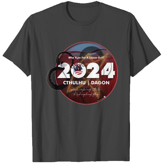Why vote for a lesser evil? Cthulhu and Dagon 2024 T Shirts