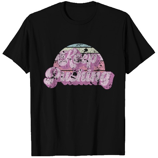 Keep pushing. T Shirts