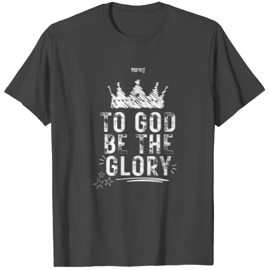 To God be the Glory T Shirts