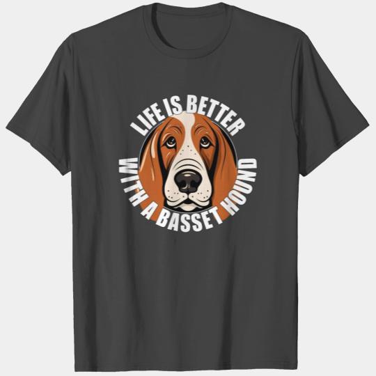 Basset Hound Life is Better With A Dog Happy Puppy T Shirts