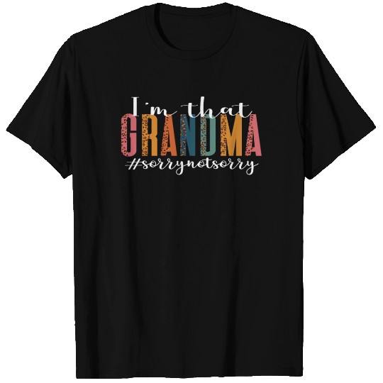 Im That Grandma Sorry Not Sorry Funny Leopard T Shirts