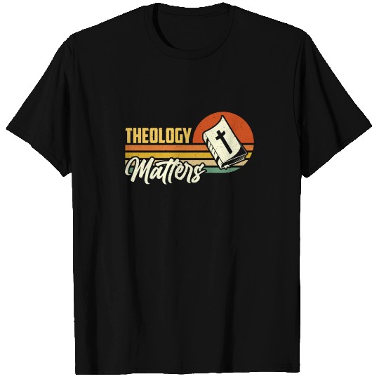 Theology Matters Religious Theologian Theologist T Shirts