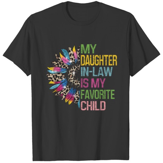 My Daughter In Law Is My Favorite Child Sunflower T Shirts