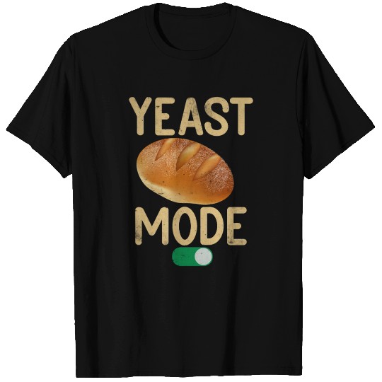 Bread Baking Yeast Mode Sourdough Starter Jar T Shirts